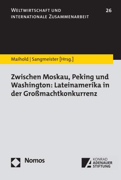 Cover des Buchs: Zwischen Moskau, Peking und Washington: Lateinamerika in der Großmachtkonkurrenz