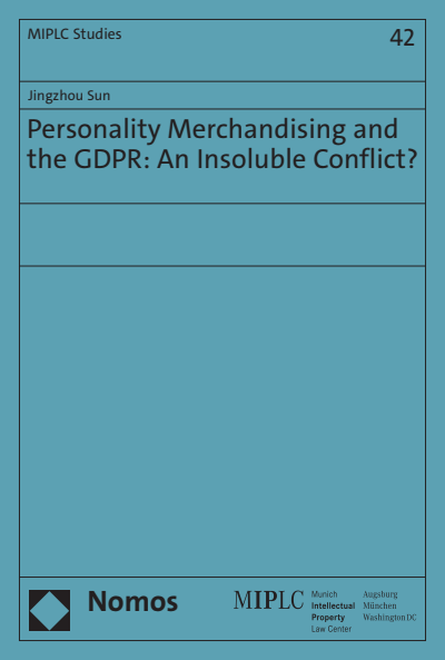 Cover des Buchs: Personality Merchandising and the GDPR: An Insoluble Conflict?
