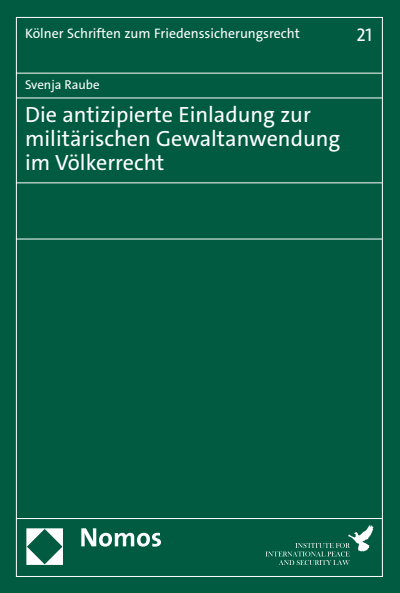 Cover des Buchs: Die antizipierte Einladung zur militärischen Gewaltanwendung im Völkerrecht