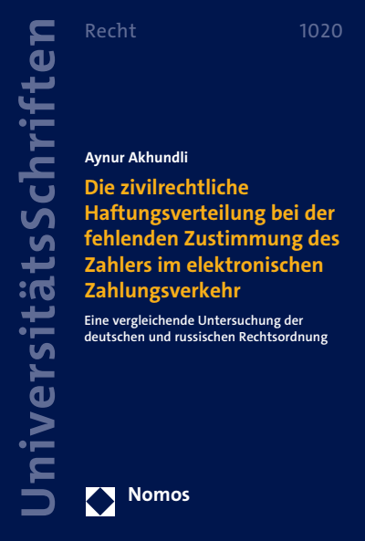 Cover des Buchs: Die zivilrechtliche Haftungsverteilung bei der fehlenden Zustimmung des Zahlers im elektronischen Zahlungsverkehr