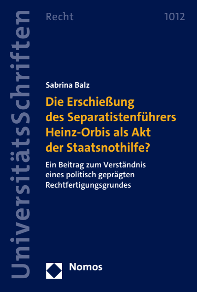 Cover des Buchs: Die Erschießung des Separatistenführers Heinz-Orbis als Akt der Staatsnothilfe?