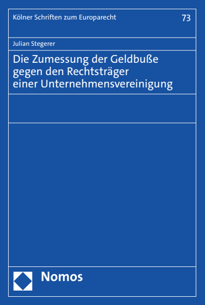 Cover des Buchs: Die Zumessung der Geldbuße gegen den Rechtsträger einer Unternehmensvereinigung