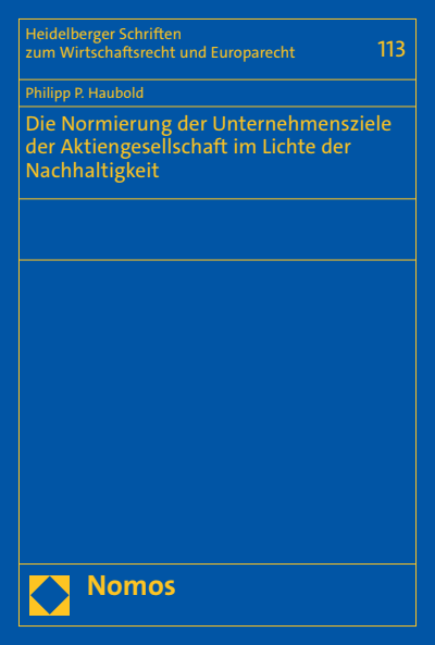 Cover des Buchs: Die Normierung der Unternehmensziele der Aktiengesellschaft im Lichte der Nachhaltigkeit