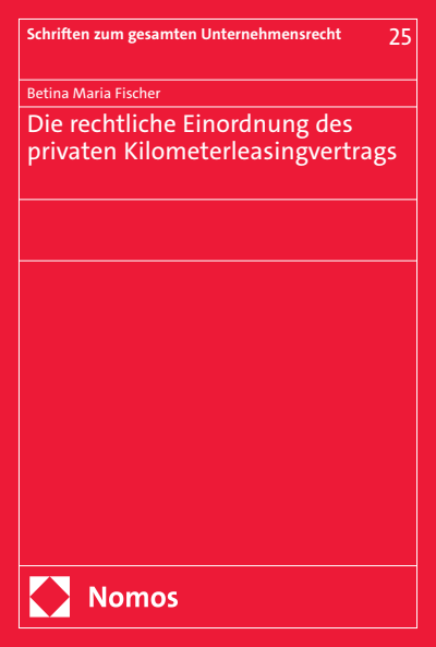 Cover des Buchs: Die rechtliche Einordnung des privaten Kilometerleasingvertrags
