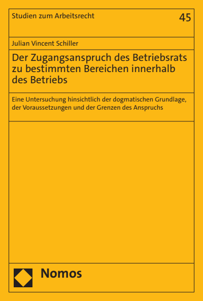 Cover of book: Der Zugangsanspruch des Betriebsrats zu bestimmten Bereichen innerhalb des Betriebs