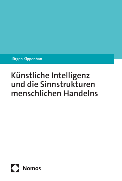 Cover of book: Künstliche Intelligenz und die Sinnstrukturen menschlichen Handelns