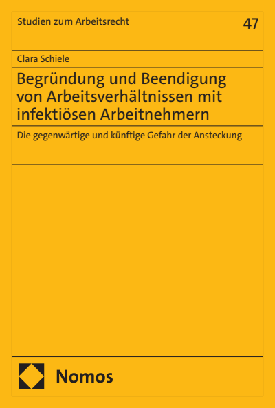 Cover of book: Begründung und Beendigung von Arbeitsverhältnissen mit infektiösen Arbeitnehmern