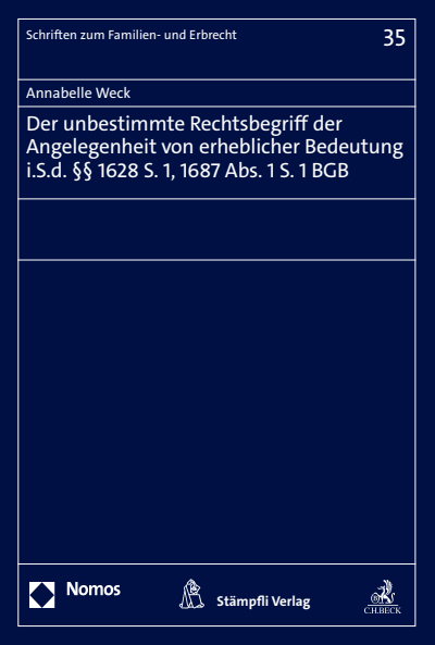 Cover des Buchs: Der unbestimmte Rechtsbegriff der Angelegenheit von erheblicher Bedeutung i.S.d. §§ 1628 S. 1, 1687 Abs. 1 S. 1 BGB