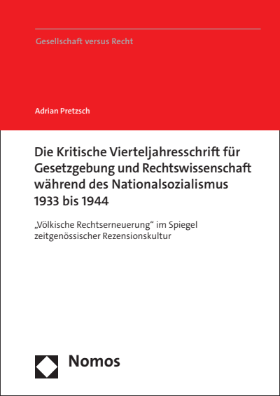 Cover des Buchs: Die Kritische Vierteljahresschrift für Gesetzgebung und Rechtswissenschaft während des Nationalsozialismus 1933 bis 1944