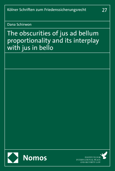 Cover des Buchs: The obscurities of jus ad bellum proportionality and its interplay with jus in bello