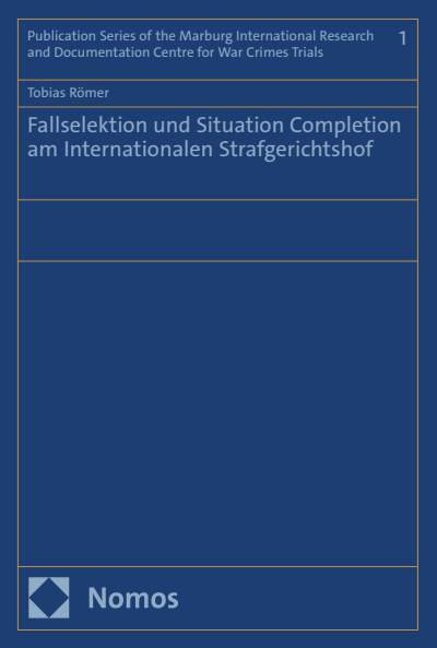 Cover des Buchs: Fallselektion und Situation Completion am Internationalen Strafgerichtshof