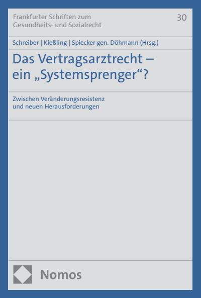 Cover of book: Das Vertragsarztrecht – ein „Systemsprenger“?