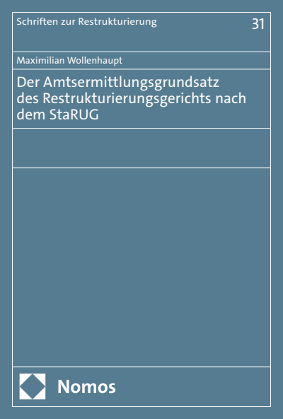Cover of book: Der Amtsermittlungsgrundsatz des Restrukturierungsgerichts nach dem StaRUG