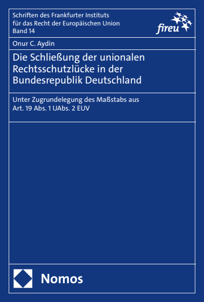 Cover des Buchs: Die Schließung der unionalen Rechtsschutzlücke in der Bundesrepublik Deutschland