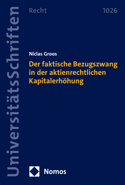 Cover des Buchs: Der faktische Bezugszwang in der aktienrechtlichen Kapitalerhöhung