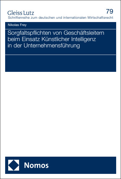 Cover of book: Sorgfaltspflichten von Geschäftsleitern beim Einsatz Künstlicher Intelligenz in der Unternehmensführung