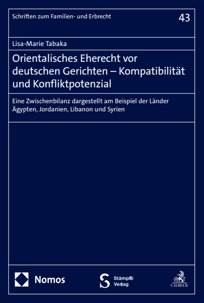 Cover des Buchs: Orientalisches Eherecht vor deutschen Gerichten – Kompatibilität und Konfliktpotenzial