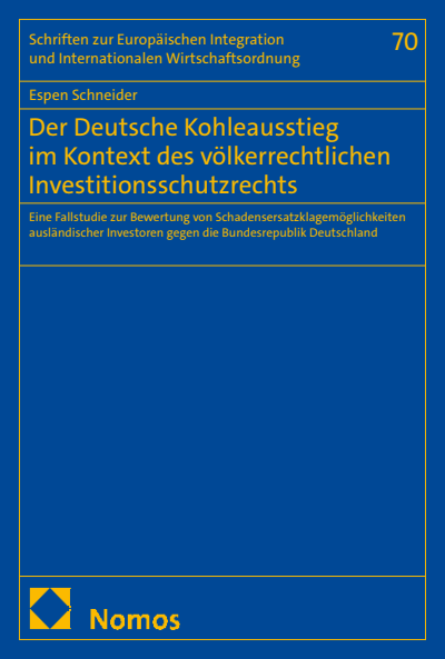 Cover des Buchs: Der Deutsche Kohleausstieg im Kontext des völkerrechtlichen Investitionsschutzrechts