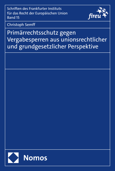 Cover of book: Primärrechtsschutz gegen Vergabesperren aus unionsrechtlicher und grundgesetzlicher Perspektive