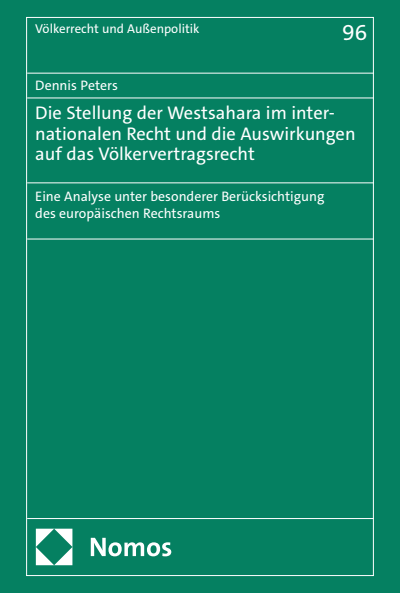 Cover of book: Die Stellung der Westsahara im internationalen Recht und die Auswirkungen auf das Völkervertragsrecht