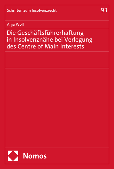 Cover des Buchs: Die Geschäftsführerhaftung in Insolvenznähe bei Verlegung des Centre of Main Interests