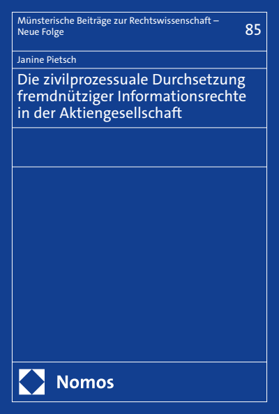 Cover of book: Die zivilprozessuale Durchsetzung fremdnütziger Informationsrechte in der Aktiengesellschaft