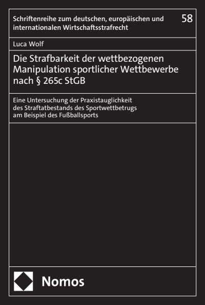 Cover des Buchs: Die Strafbarkeit der wettbezogenen Manipulation sportlicher Wettbewerbe nach § 265c StGB