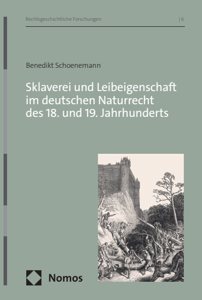 Cover des Buchs: Sklaverei und Leibeigenschaft im deutschen Naturrecht des 18. und 19. Jahrhunderts