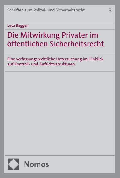 Cover of book: Die Mitwirkung Privater im öffentlichen Sicherheitsrecht