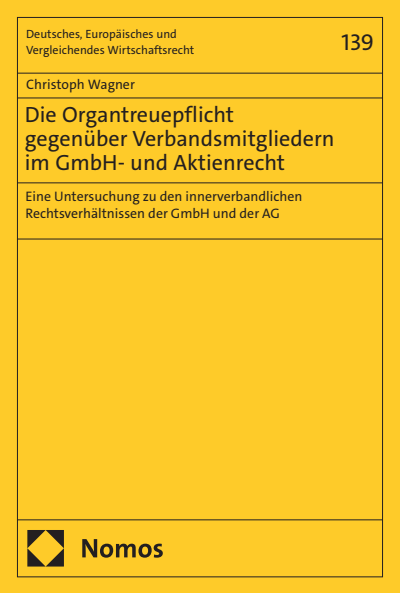 Cover of book: Die Organtreuepflicht gegenüber Verbandsmitgliedern im GmbH- und Aktienrecht