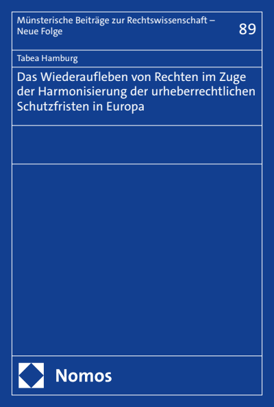 Cover of book: Das Wiederaufleben von Rechten im Zuge der Harmonisierung der urheberrechtlichen Schutzfristen in Europa