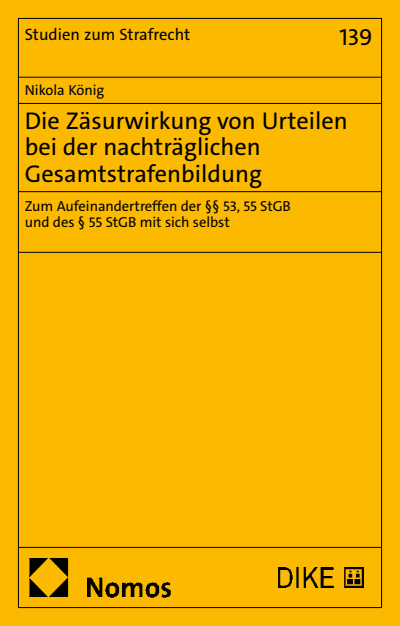Cover des Buchs: Die Zäsurwirkung von Urteilen bei der nachträglichen Gesamtstrafenbildung