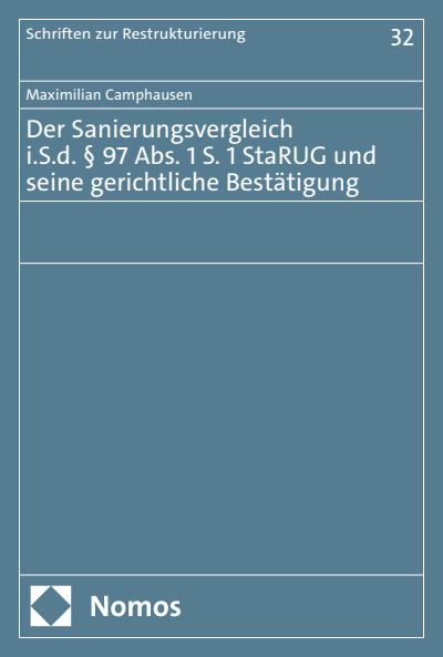 Cover of book: Der Sanierungsvergleich i.S.d. § 97 Abs. 1 S. 1 StaRUG und seine gerichtliche Bestätigung