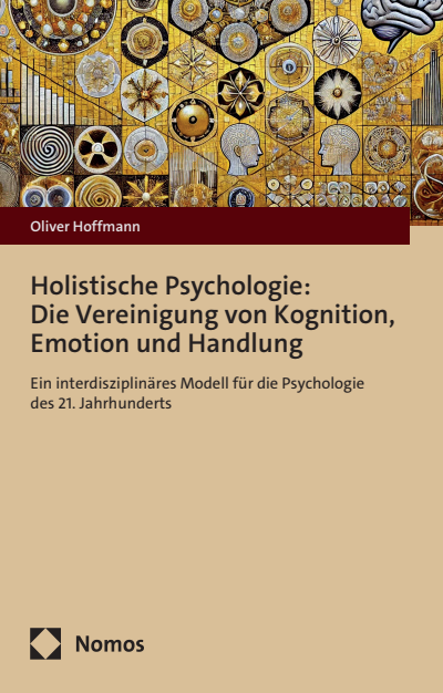 Cover of book: Holistische Psychologie: Die Vereinigung von Kognition, Emotion und Handlung