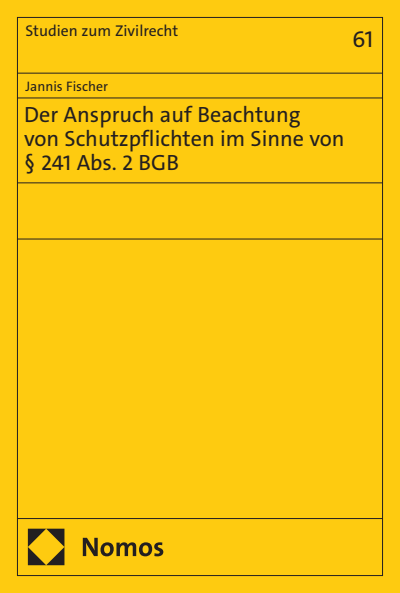 Cover of book: Der Anspruch auf Beachtung von Schutzpflichten im Sinne von § 241 Abs. 2 BGB