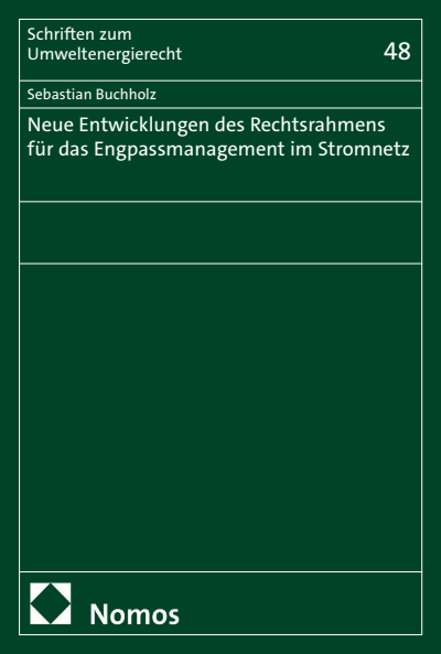 Cover of book: Neue Entwicklungen des Rechtsrahmens für das Engpassmanagement im Stromnetz