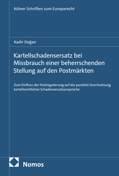 Cover of book: Kartellschadensersatz bei Missbrauch einer beherrschenden Stellung auf den Postmärkten
