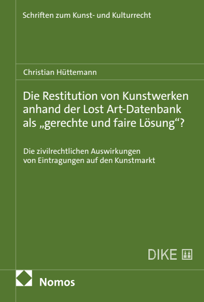 Cover des Buchs: Die Restitution von Kunstwerken anhand der Lost Art-Datenbank als „gerechte und faire Lösung“?