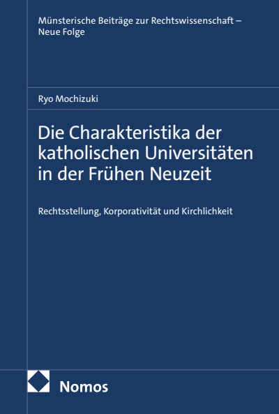 Cover des Buchs: Die Charakteristika der katholischen Universitäten in der Frühen Neuzeit