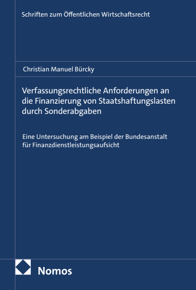 Cover des Buchs: Verfassungsrechtliche Anforderungen an die Finanzierung von Staatshaftungslasten durch Sonderabgaben