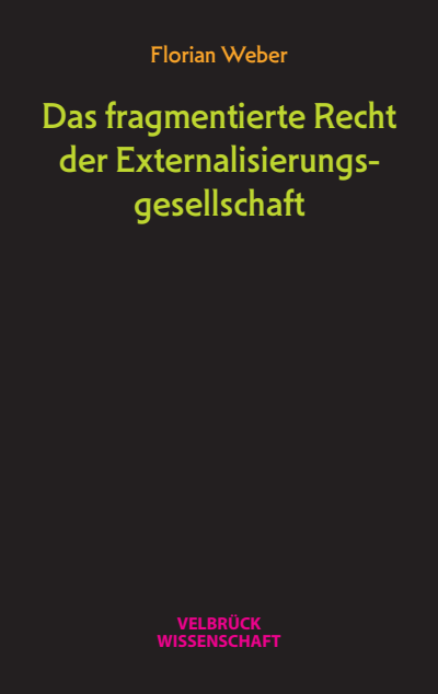 Cover des Buchs: Das fragmentierte Recht der Externalisierungsgesellschaft