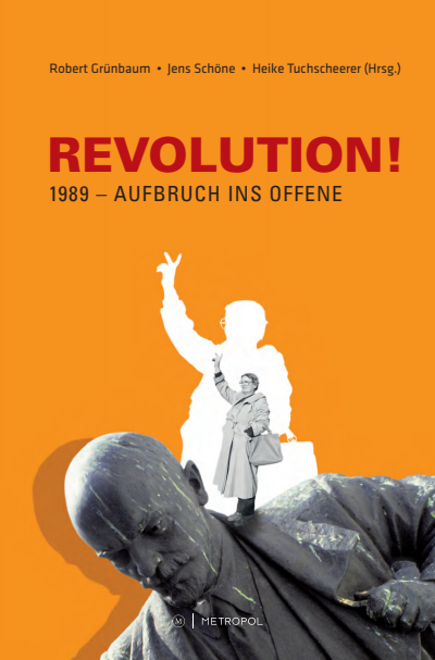 Cover of book: REVOLUTION! 1989 – Aufbruch ins Offene