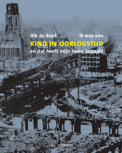 Cover des Buchs: Ik was een kind in oorlogstijd – en dat heeft mijn leven bepaald