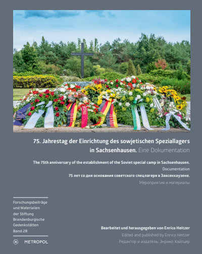 Cover of book: 75. Jahrestag der Einrichtung des sowjetischen Speziallagers in Sachsenhausen / The 75th anniversary of the establishment of the Soviet special camp in Sachsenhausen / 75 лет со дня основания советского спецлагеря в Заксенхаузене