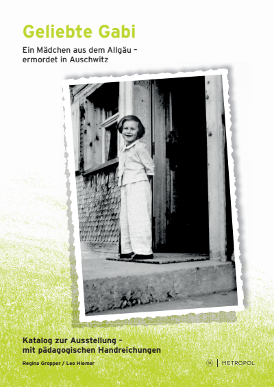 Cover of book: Geliebte Gabi. Ein Mädchen aus dem Allgäu – ermordet in Auschwitz