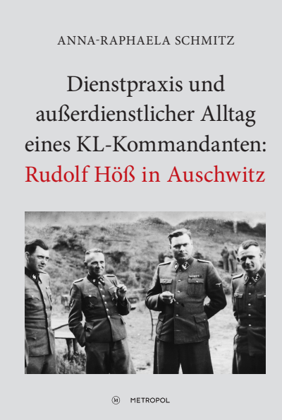 Cover of book: Dienstpraxis und außerdienstlicher Alltag eines KL-Kommandanten: Rudolf Höß in Auschwitz