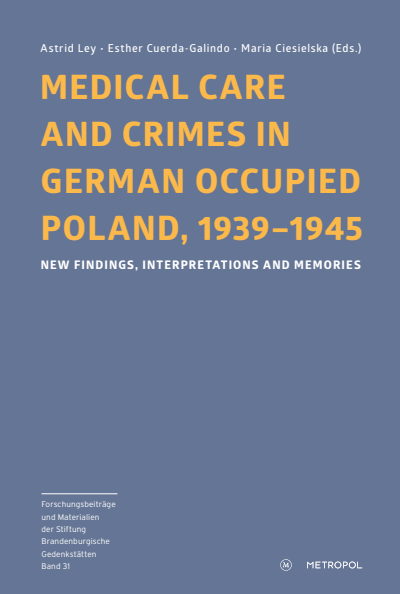 Cover of book: Medical Care and Crimes in German Occupied Poland, 1939–1945