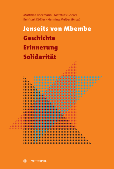 Cover of book: Jenseits von Mbembe – Geschichte, Erinnerung, Solidarität