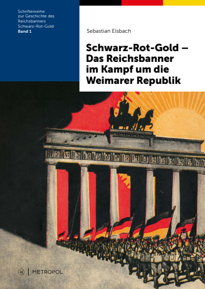 Cover of book: Schwarz-Rot-Gold – Das Reichsbanner im Kampf um die Weimarer Republik