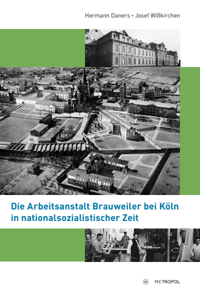 Cover of book: Die Arbeitsanstalt Brauweiler bei Köln in nationalsozialistischer Zeit